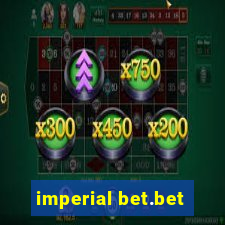 imperial bet.bet