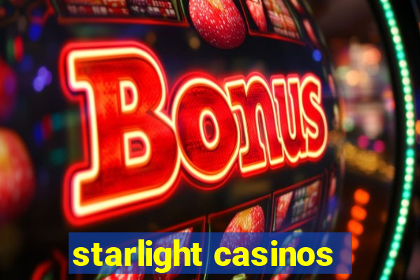 starlight casinos