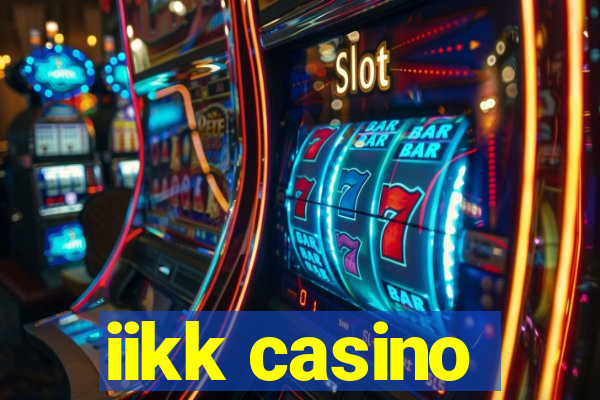 iikk casino