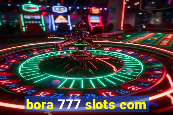 bora 777 slots com