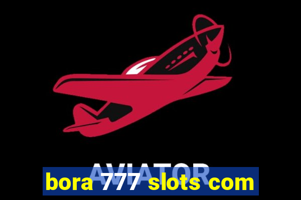 bora 777 slots com