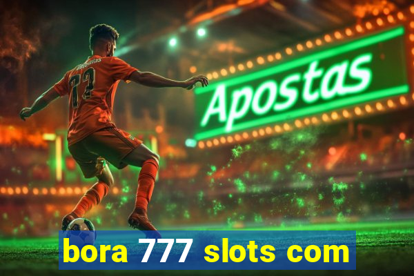 bora 777 slots com