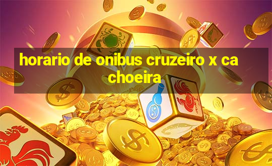 horario de onibus cruzeiro x cachoeira