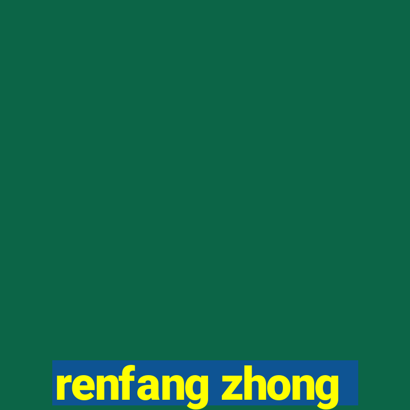 renfang zhong