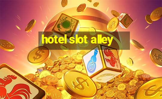 hotel slot alley