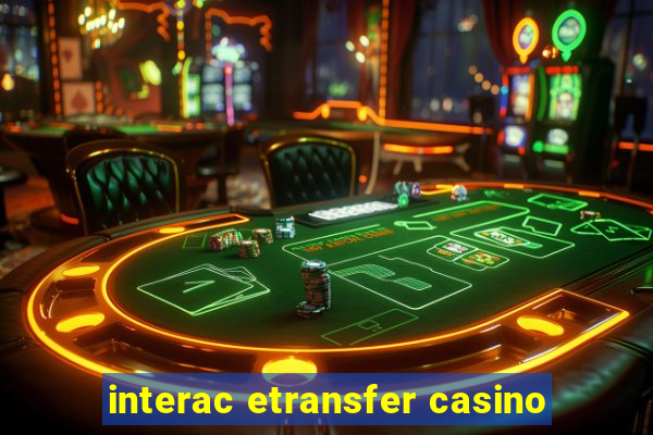 interac etransfer casino