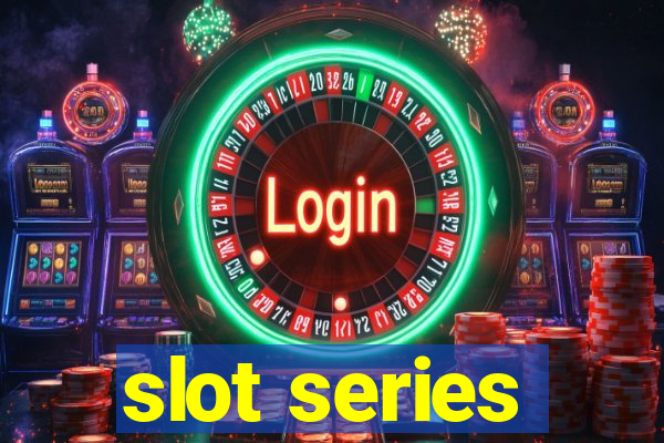 slot series