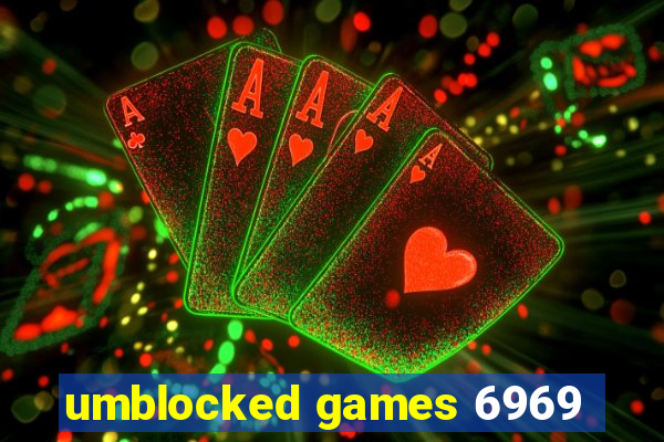 umblocked games 6969