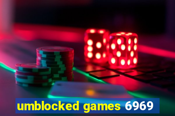 umblocked games 6969