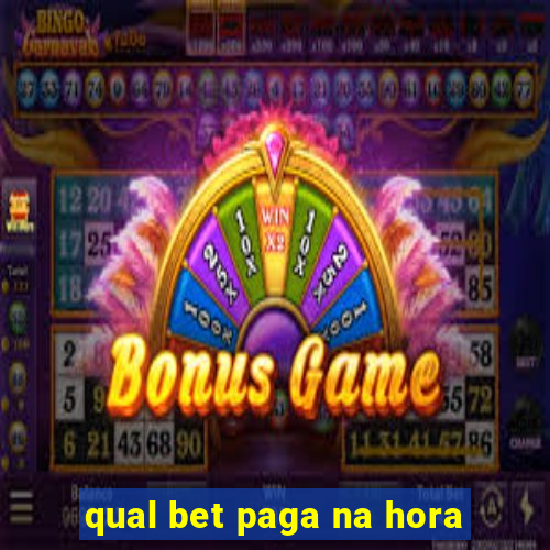 qual bet paga na hora