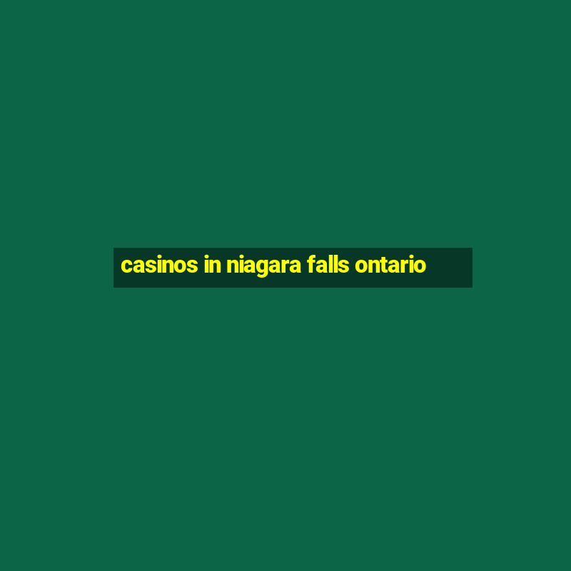 casinos in niagara falls ontario