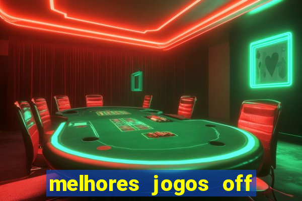 melhores jogos off line android