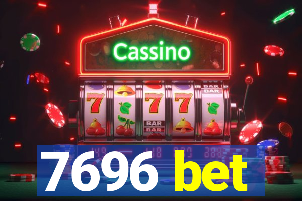 7696 bet