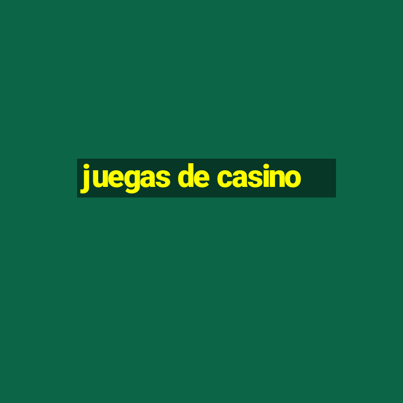 juegas de casino