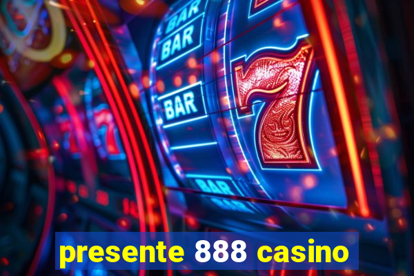 presente 888 casino