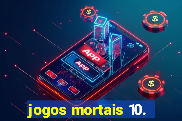 jogos mortais 10.