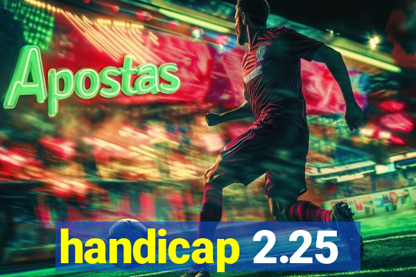 handicap 2.25