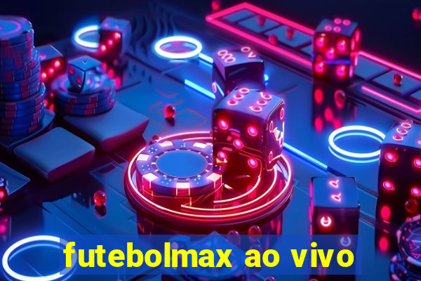 futebolmax ao vivo