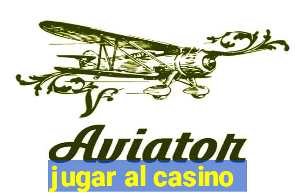 jugar al casino