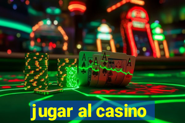 jugar al casino