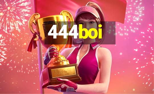 444boi