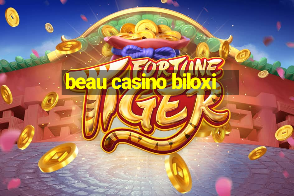 beau casino biloxi