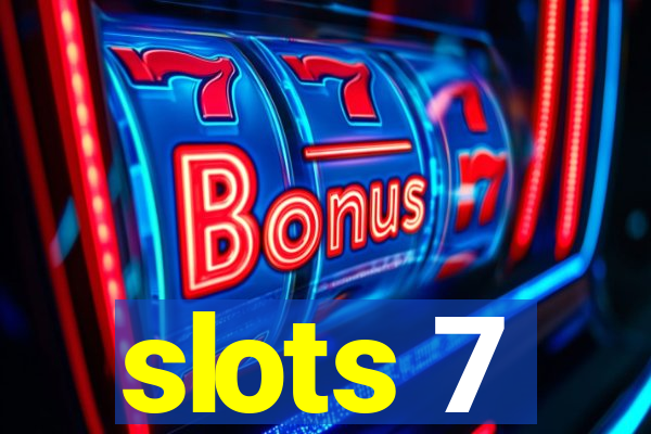 slots 7