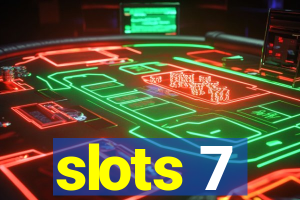 slots 7