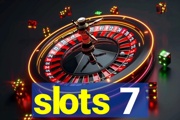 slots 7