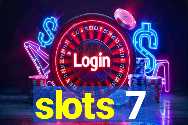 slots 7