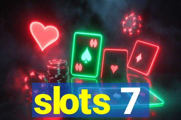 slots 7