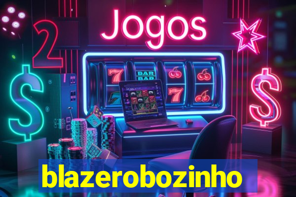 blazerobozinho