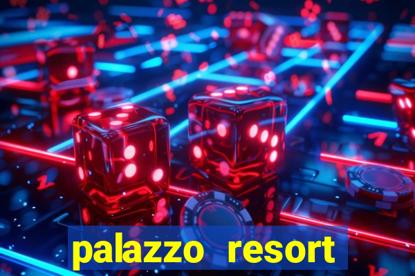 palazzo resort hotel casino