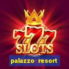 palazzo resort hotel casino