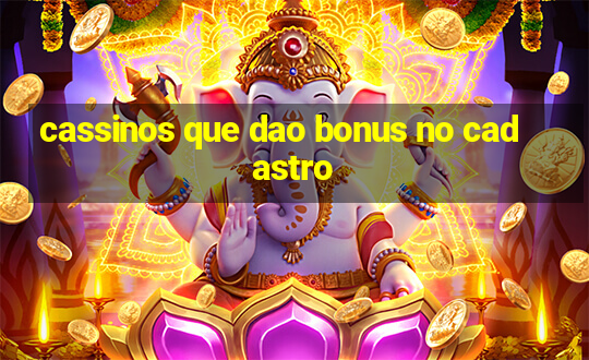 cassinos que dao bonus no cadastro