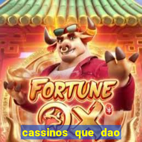 cassinos que dao bonus no cadastro