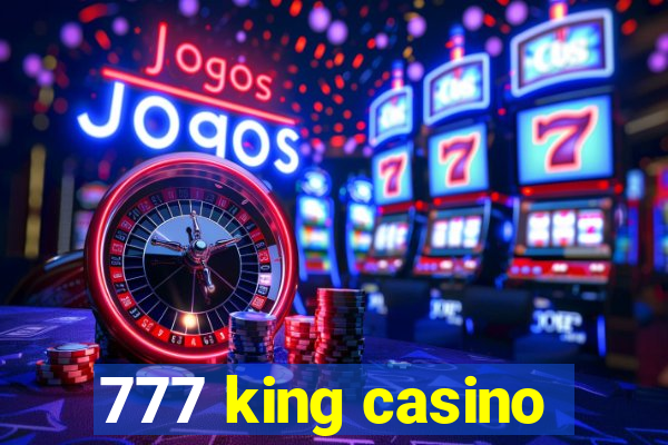 777 king casino