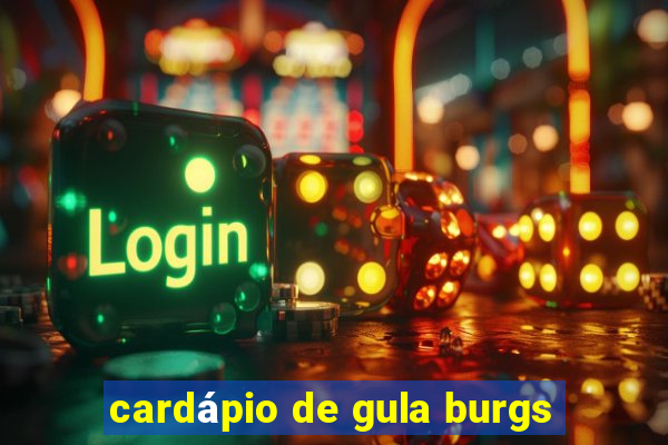 cardápio de gula burgs