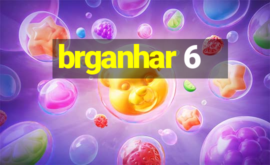 brganhar 6