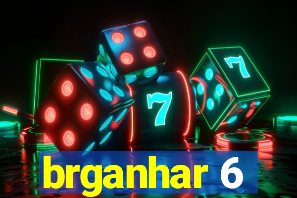 brganhar 6