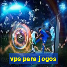 vps para jogos