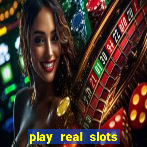 play real slots for money