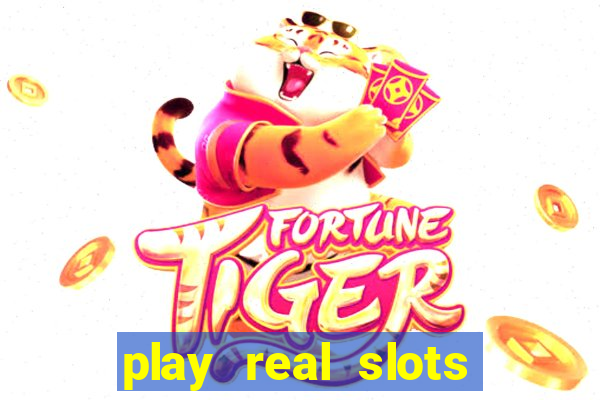 play real slots for money