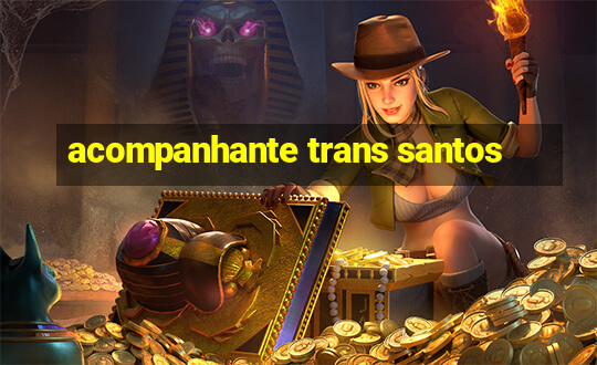 acompanhante trans santos