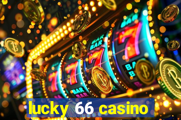 lucky 66 casino