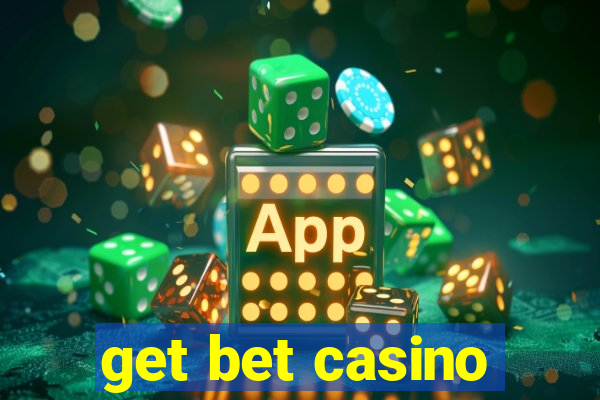 get bet casino