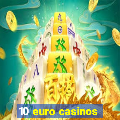 10 euro casinos