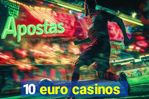 10 euro casinos