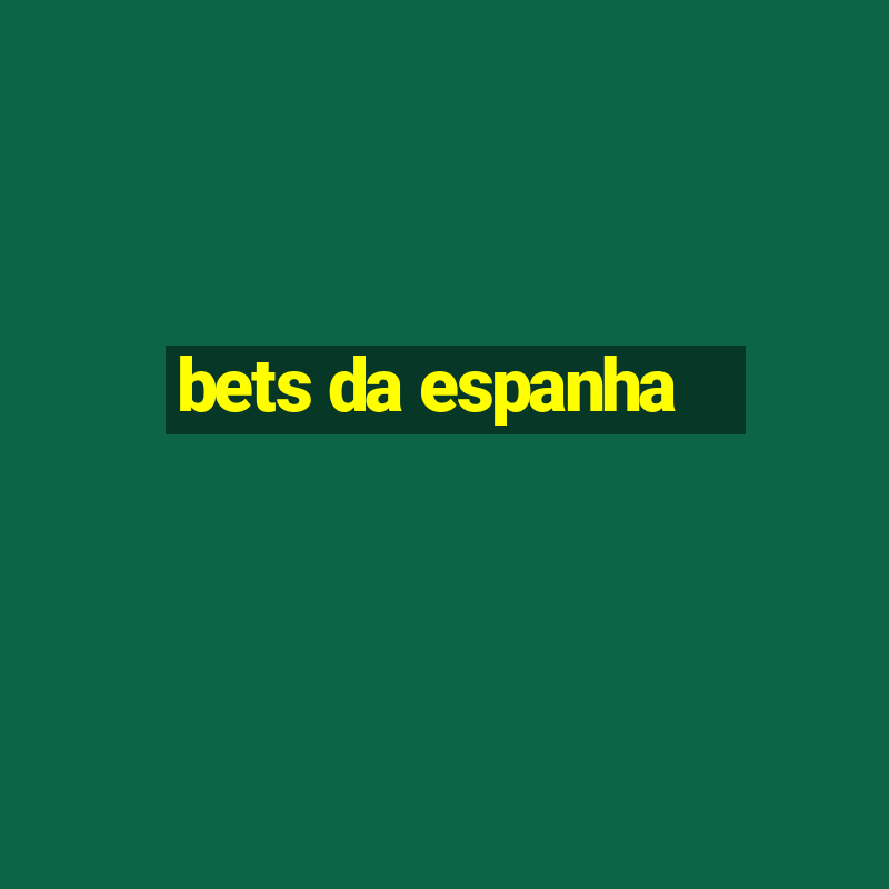 bets da espanha