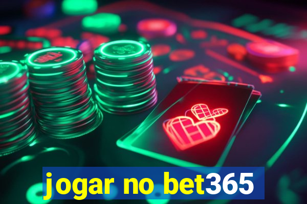 jogar no bet365